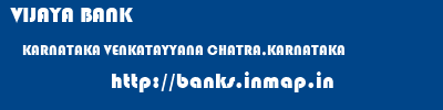 VIJAYA BANK  KARNATAKA VENKATAYYANA CHATRA,KARNATAKA    banks information 